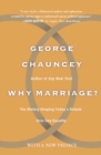 Image for Why Marriage: The History Shaping Today&#39;s Debate Over Gay Equality