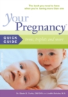 Image for Your pregnancy quick guide: twins, triplets and more : the book you need to have when you&#39;re having more than one