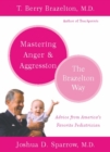 Image for Mastering anger and aggression the Brazelton way
