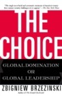 Image for The choice: global domination or global leadership
