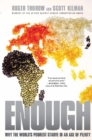 Image for Enough: Why the World&#39;s Poorest Starve in an Age of Plenty