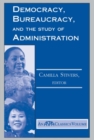 Image for Democracy, Bureaucracy, and the Study of Administration