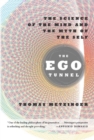 Image for Ego tunnel: the science of the mind and the myth of the self