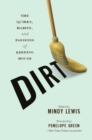 Image for DIRT: The Quirks, Habits, and Passions of Keeping House