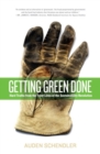 Image for Getting Green Done: Hard Truths from the Front Lines of the Sustainability Revolution