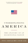 Image for Understanding America: the anatomy of an exceptional nation