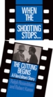 Image for When the shooting stops, the cutting begins: a film editor&#39;s story