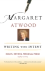 Image for Writing with Intent: Essays, Reviews, Personal Prose: 1983-2005
