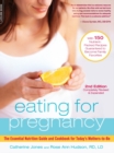 Image for Eating for pregnancy: the essential nutrition guide and cookbook for today&#39;s mothers-to-be