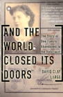 Image for And The World Closed Its Doors: The Story Of One Family Abandoned To The Holocaust