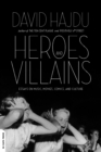 Image for Heroes and villains: essays on music, movies, comics, and culture