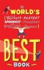 Image for World&#39;s Best Book: The Spookiest, Smelliest, Wildest, Oldest, Weirdest, Brainiest, and Funniest Facts