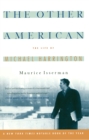 Image for The Other American The Life Of Michael Harrington