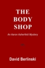Image for The body shop: an Aaron Asherfeld mystery
