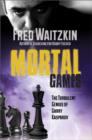 Image for Mortal Games : The Turbulent Genius of Garry Kasparov