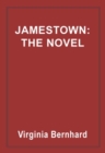 Image for Jamestown: The Novel: The story of America&#39;s beginnings