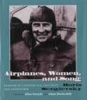Image for Airplanes, women, and song: memoirs of a fighter ace, test pilot and adventurer
