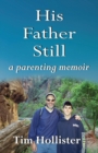 Image for His father still  : a parenting memoir