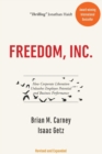 Image for Freedom, Inc. : How Corporate Liberation Unleashes Employee Potential and Business Performance
