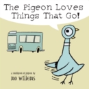 Image for Pigeon Loves Things That Go!, The