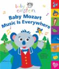 Image for BABY MOZART : MUSIC IS EVERYWHERE