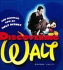 Image for Discovering Walt  : the magical life of Walt Disney