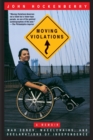 Image for Moving Violations : War Zones, Wheelchairs, and Declarations of Independence