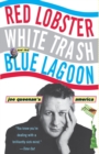 Image for Red Lobster, White Trash, &amp; the Blue Lagoon : Joe Queenan&#39;s America