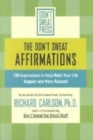 Image for The don&#39;t sweat affirmations  : 100 inspirations to help make your life happier and more relaxed
