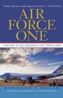 Image for Air Force One : A History of the Presidents and Their Planes