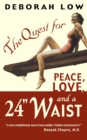 Image for The Quest for Peace, Love and a 24&quot; Waist