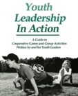 Image for Youth Leadership in Action: A Guide to Cooperative Games and Group Activities