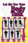 Image for Let Me See Your Body Talk