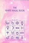 Image for The White Magic Book