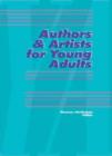 Image for Authors and Artists for Young Adults : A Biographical Guide to Novelists, Poets, Playwrights, Screenwriters, Lyricists, Illustrators, Cartoonists, Animators, and Other Creative Artists