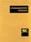 Image for Shakespearean Criticism : Excerpts from the Criticism of William Shakespeare&#39;s Plays and Poetry, from the First Published Appraisals to Current Evaluations : Part 63