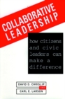Image for Collaborative Leadership : How Citizens and Civic Leaders Can Make a Difference