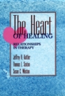 Image for The Heart of Healing : Relationships in Therapy
