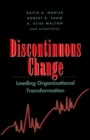 Image for Discontinuous Change : Leading Organizational Transformation