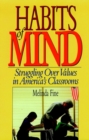 Image for Habits of Mind : Struggling over Values in America&#39;s Classrooms
