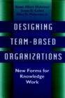 Image for Designing team-based organizations  : new forms for knowledge work