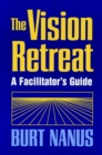Image for The Vision Retreat Set, A Facilitator&#39;s Guide