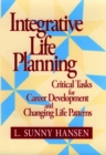 Image for Integrative Life Planning : Critical Tasks for Career Development and Changing Life Patterns