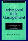 Image for Behavior risk assessment  : how to avoid preventable losses from mental health problems at work