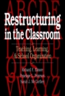 Image for Teaching, learning, and school organization  : restructuring and classroom practice in three elementary schools