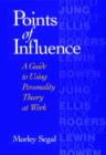 Image for Points of Influence : A Guide to Using Personality Theory at Work