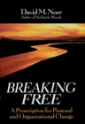 Image for Breaking Free : A Prescription for Personal and Organizational Change