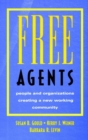 Image for Free agents  : people and organizations creating a new working community
