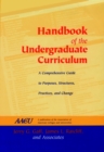 Image for Handbook of the Undergraduate Curriculum : A Comprehensive Guide to Purposes, Structures, Practices, and Change