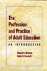 Image for The Profession and Practice of Adult Education : An Introduction